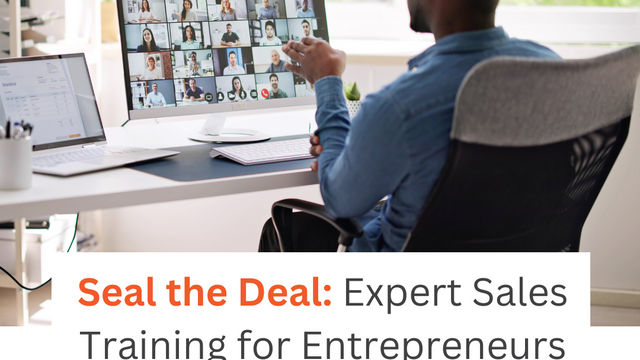 Seal the Deal: Expert Sales Training for Entrepreneurs